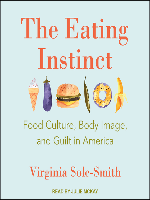 Title details for The Eating Instinct by Virginia Sole-Smith - Available